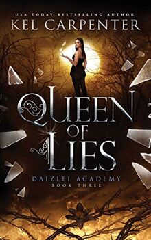 Queen of Lies: Daizlei Academy Book Three