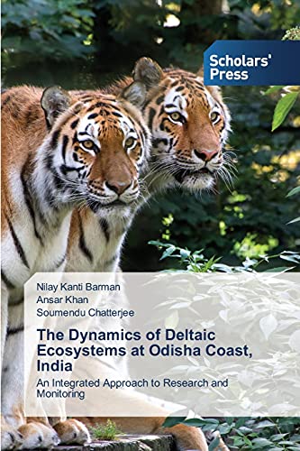 The Dynamics of Deltaic Ecosystems at Odisha Coast, India: An Integrated Approach to Research and Monitoring