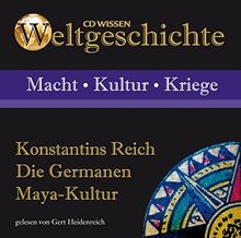 CD WISSEN - Weltgeschichte - Konstantins Reich, Die Germanen, Maya-Kultur, 1 CD