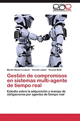 Gestión de compromisos en sistemas multi-agente de tiempo real: Estudio sobre la adquisición y manejo de obligaciones por agentes de tiempo real