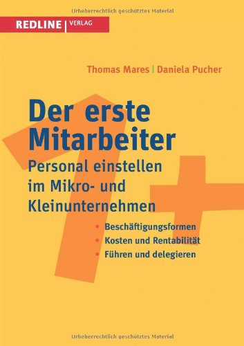 Der erste Mitarbeiter: Personal Einstellen Im Mikro- Und Kleinunternehmen