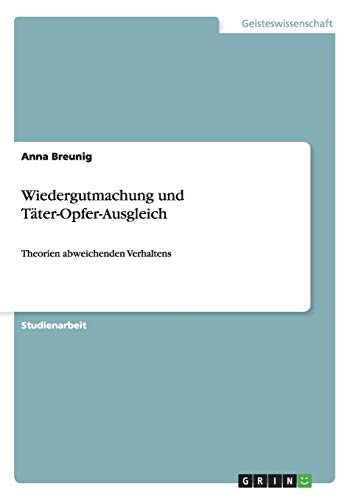 Wiedergutmachung und Täter-Opfer-Ausgleich: Theorien abweichenden Verhaltens