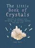 The Little Book of Crystals: Crystals to attract love, wellbeing and spiritual harmony into your life (MBS Little book of...)