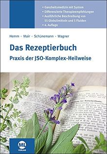 Das Rezeptierbuch: Praxis der JSO-Komplex-Heilweise