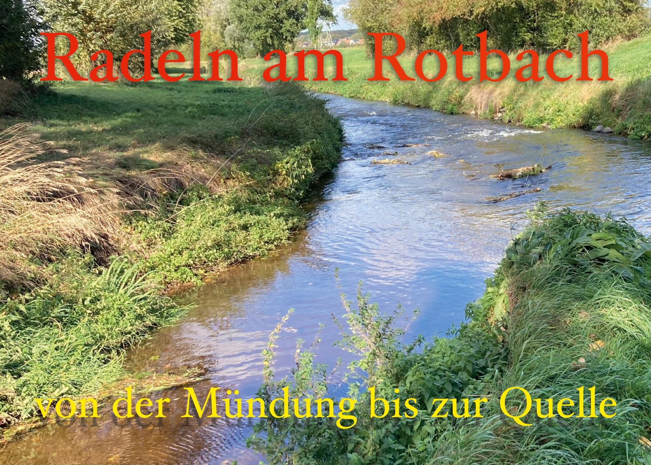 Radeln am Rotbach: von der Mündung bis zur Quelle