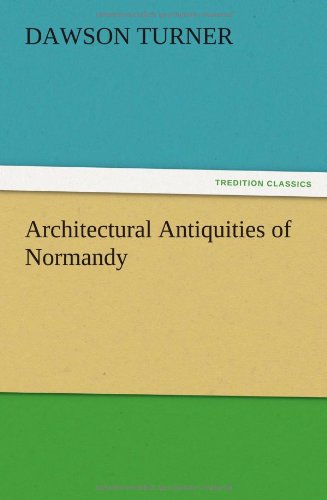 Architectural Antiquities of Normandy