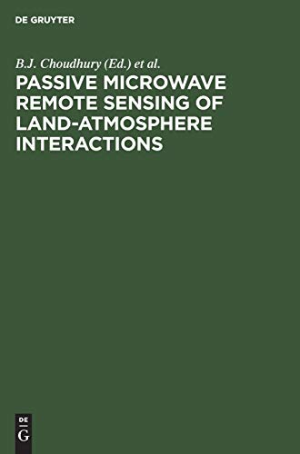Passive Microwave Remote Sensing of Land-Atmosphere Interactions: [ESA/NASA International Workshop, Held at Saint Lary (France) from January 11–15, 1993]
