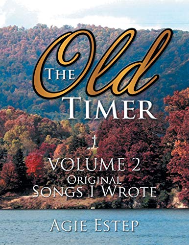 The Old Timer Volume 2: Original Songs I Wrote