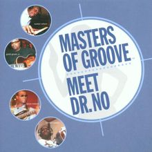 Masters Of Groove Meet Dr. No