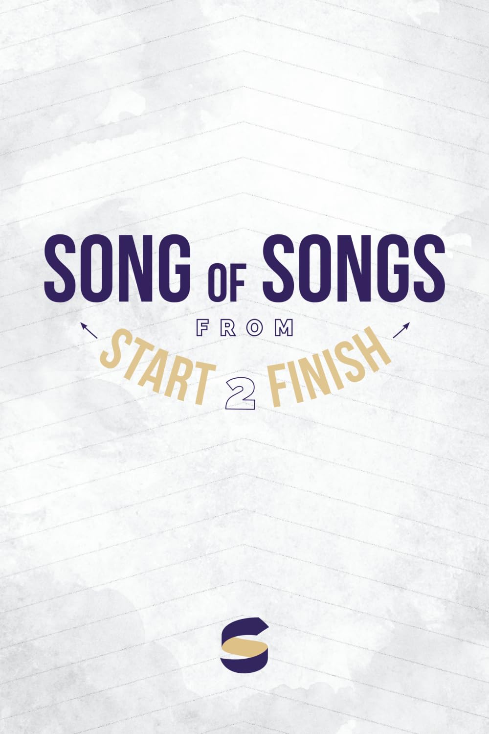 Song of Songs from Start2Finish (Start2Finish Bible Studies, Band 21)