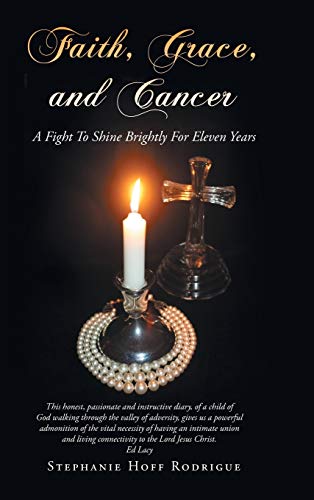 Faith, Grace, and Cancer: A Fight To Shine Brightly For Eleven Years