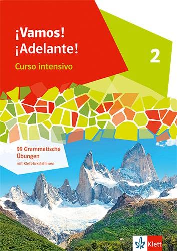¡Vamos! ¡Adelante! Curso intensivo 2: 99 grammatische Übungen 2. Lernjahr (¡Vamos! ¡Adelante! Curso intensivo. Ausgabe 3. Fremdsprache ab 2022)