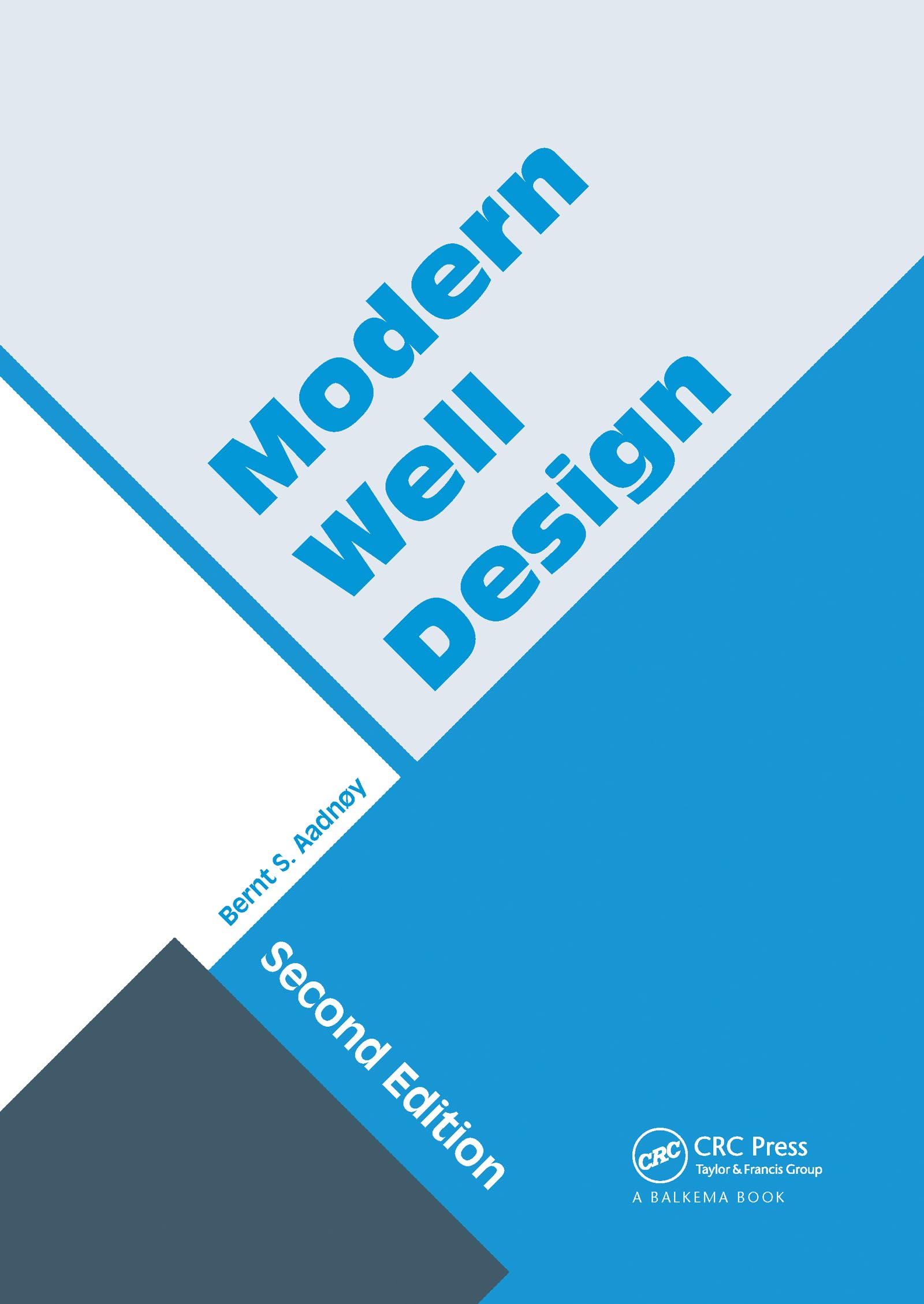 Aadnoy, Bernt S. Modern Well Design, Second Edition
