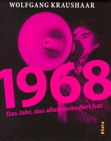 1968, Das Jahr, das alles verändert hat