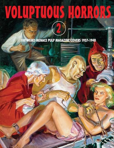 Janus, G. H. Voluptuous Horrors 2, 100 Weird Menace Pulp Magazine Covers 1937-1940