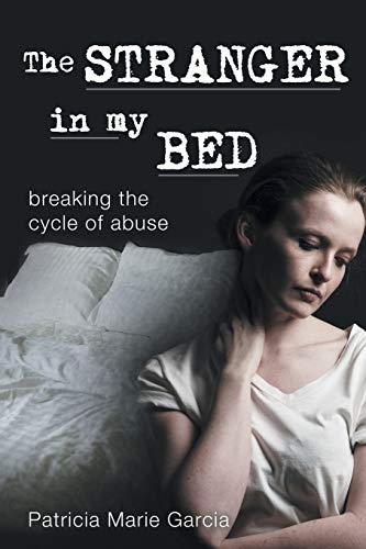 The Stranger in my Bed: Breaking the Cycle of Abuse