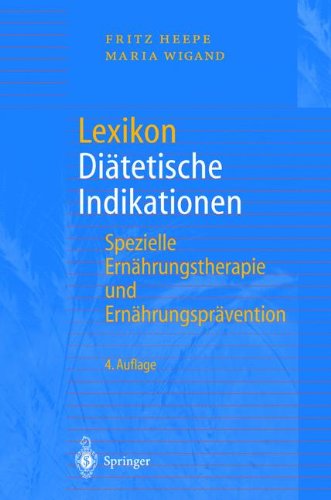 Lexikon Diätetische Indikationen: Spezielle Ernährungstherapie und Ernährungsprävention