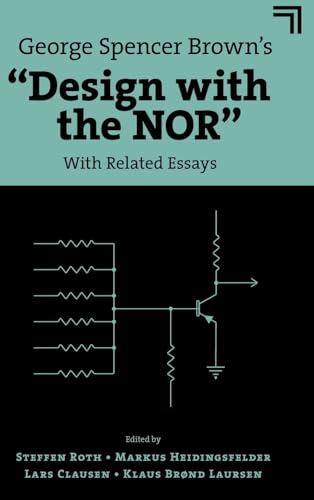 George Spencer Brown's Design with the NOR: With Related Essays