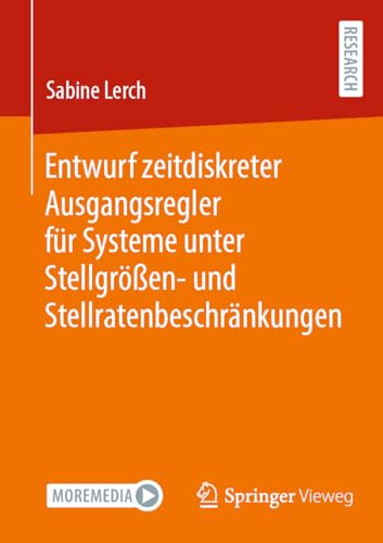 Entwurf zeitdiskreter Ausgangsregler für Systeme unter Stellgrößen- und Stellratenbeschränkungen