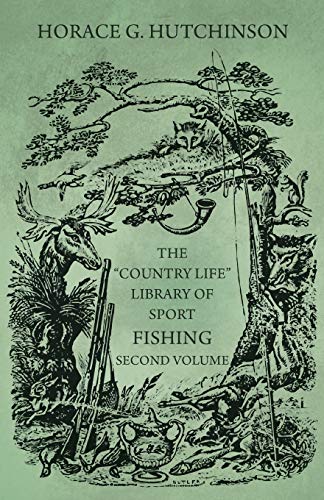 The Country Life Library of Sport - Fishing - Second Volume