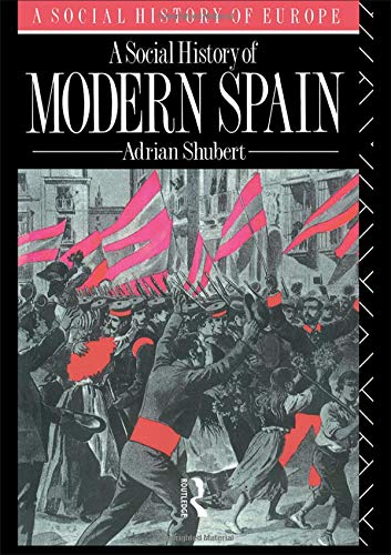 A Social History of Modern Spain (A Social History of Europe)