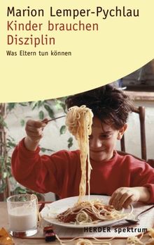 Kinder brauchen Disziplin: Was Eltern tun können