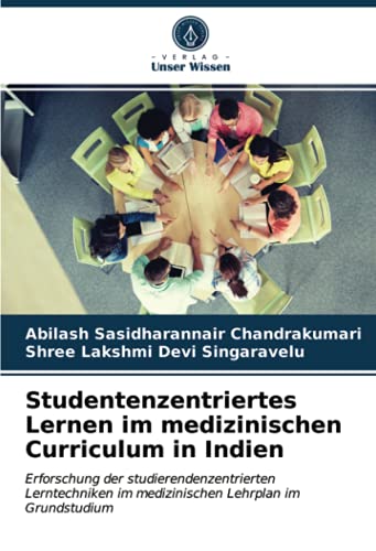 Studentenzentriertes Lernen im medizinischen Curriculum in Indien: Erforschung der studierendenzentrierten Lerntechniken im medizinischen Lehrplan im Grundstudium
