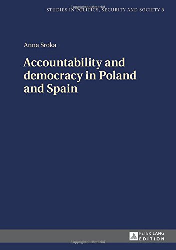 Studies in Politics, Security and Society: Accountability and democracy in Poland and Spain