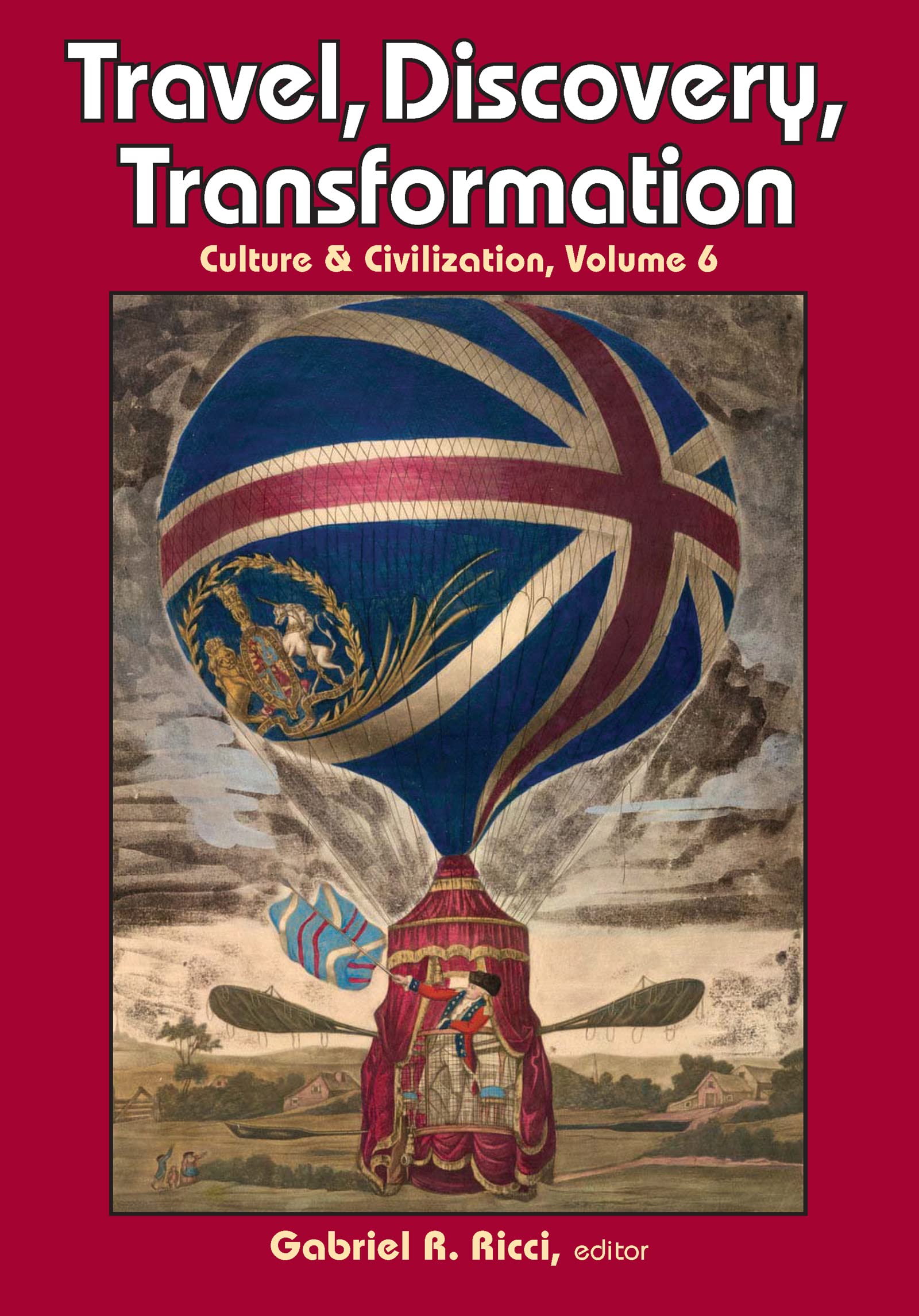 Travel, Discovery, Transformation: Culture & Civilization (Culture & Civilization, 6, Band 6)