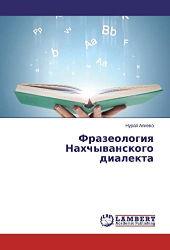 Alieva, N: Frazeologiya Nahchyvanskogo dialekta
