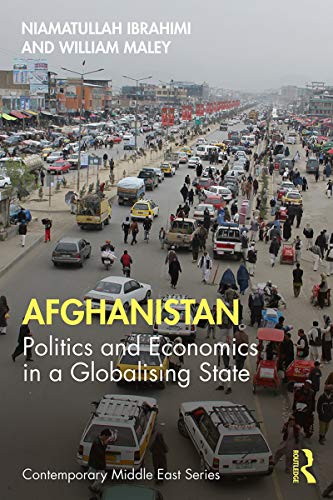 Niamatullah Ibrahimi Afghanistan, Politics And Economics In A Globalising State (Contemporary Middle East)