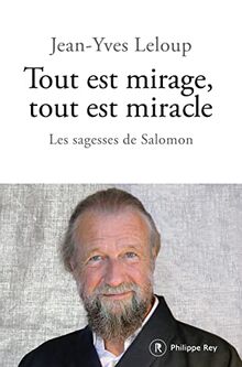 Tout est mirage, tout est miracle : les sagesses de Salomon