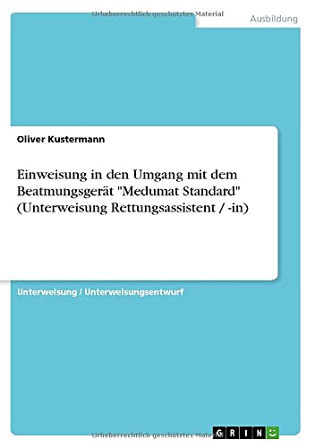 Einweisung in den Umgang mit dem Beatmungsgerät Medumat Standard (Unterweisung Rettungsassistent / -in)