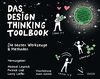 Das Design Thinking Toolbook: Tipps und Tricks aus der Design Thinking Community