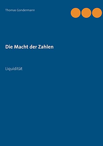 Die Macht der Zahlen: Liquidität