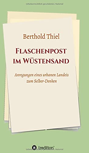 Flaschenpost im Wüstensand: Anregungen eines urbanen Landeis zum Selber-Denken