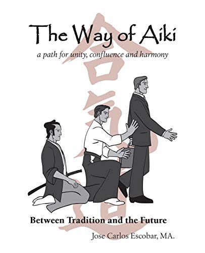 The Way of Aiki: A Path of Unity, Confluence and Harmony