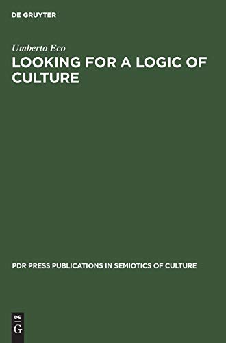 Looking for a Logic of Culture (PdR Press Publications in Semiotics of Culture, 1, Band 1)