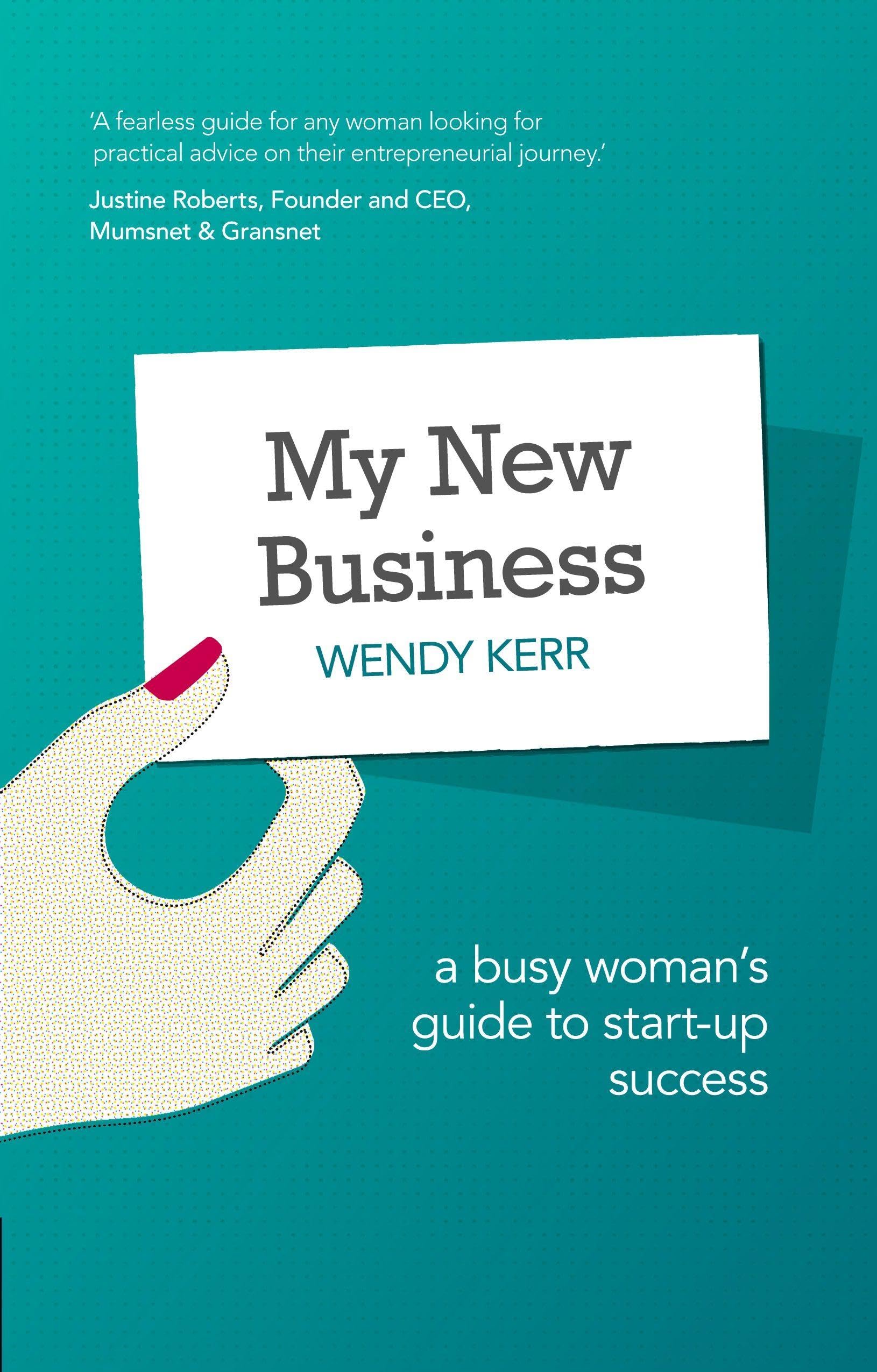 My New Business: A Busy Woman's Guide to Start-Up Success