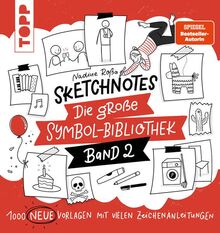 Sketchnotes. Die große Symbol-Bibliothek. Band 2. Von der SPIEGEL-Bestseller-Autorin: 1.000 neue Vorlagen mit vielen Zeichenanleitungen