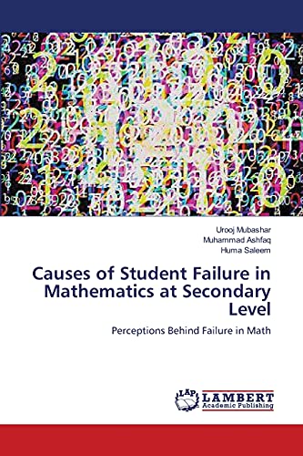Causes of Student Failure in Mathematics at Secondary Level: Perceptions Behind Failure in Math