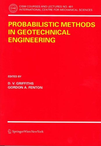 Probabilistic Methods in Geotechnical Engineering (CISM International Centre for Mechanical Sciences)