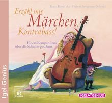 Erzähl mir Märchen, Kontrabass!: Einem Komponisten über die Schulter geschaut