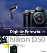 Digitale Fotoschule mit Einführung zur Nikon D50. Basics