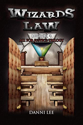 Wizards Law: Book 1 All For Justice Trilogy
