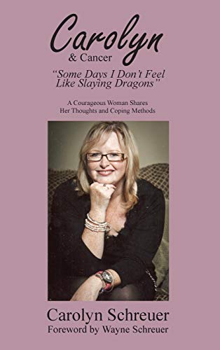 Carolyn & Cancer: Some Days I Don't Feel Like Slaying Dragons