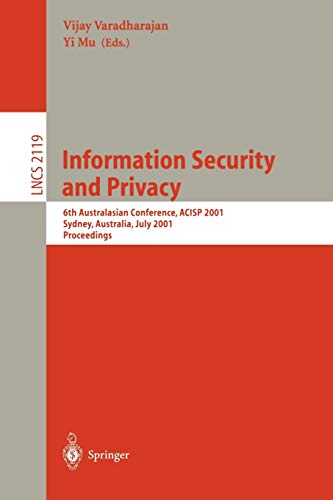 Information Security and Privacy: 6th Australasian Conference, ACISP 2001, Sydney, Australia, July 11-13, 2001. Proceedings (Lecture Notes in Computer Science, 2119, Band 2119)
