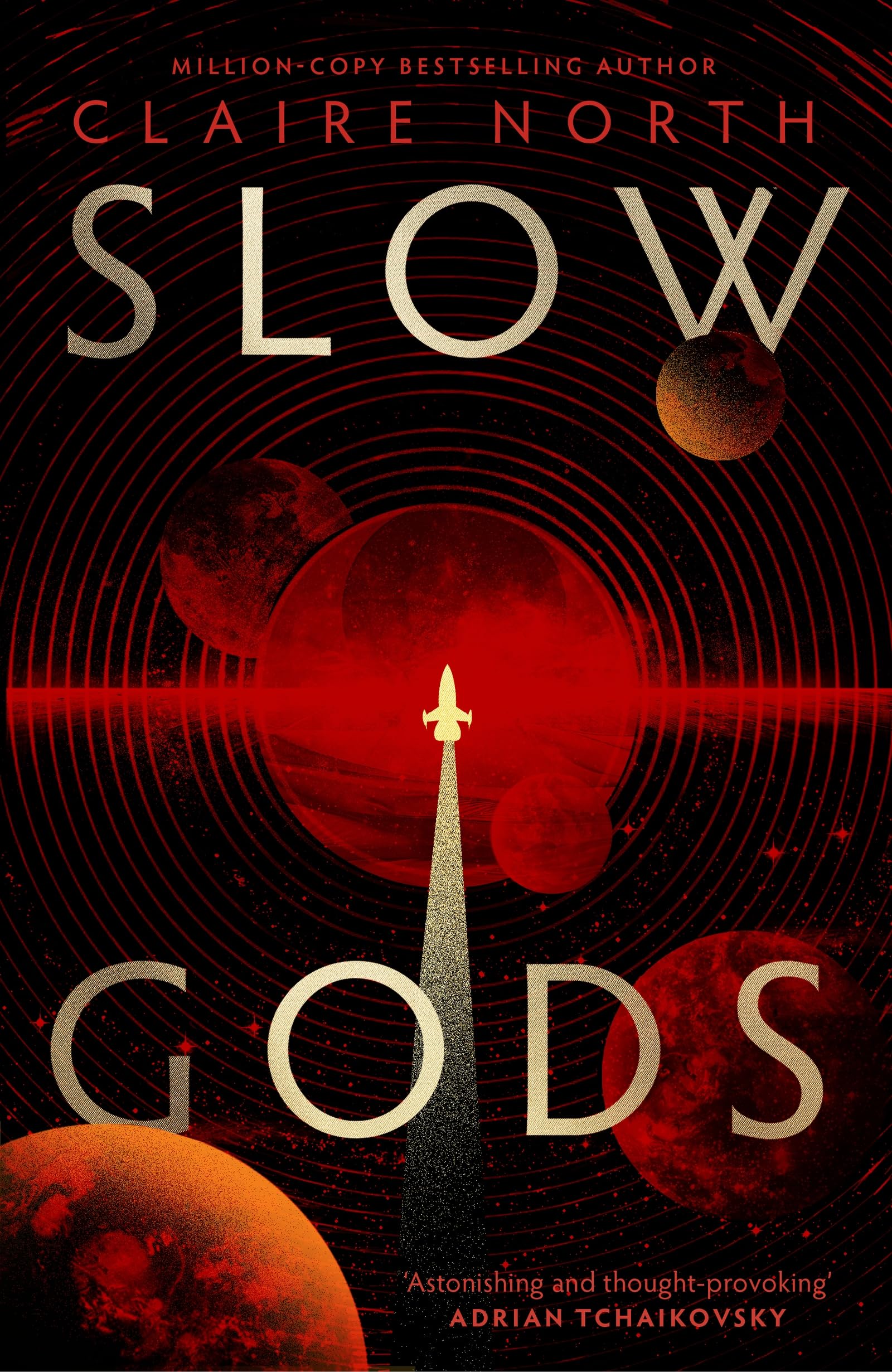 Claire North Slow Gods, A Space Opera Of Breathtaking Imagination From The Most Original Voice In Speculative Fiction