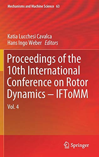 Proceedings of the 10th International Conference on Rotor Dynamics – IFToMM: Vol. 4 (Mechanisms and Machine Science, Band 63)