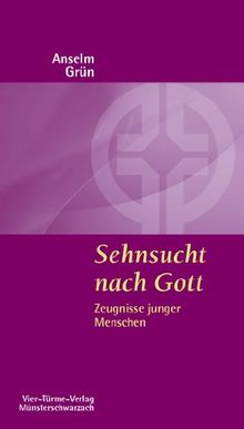 Sehnsucht nach Gott. Zeugnisse junger Menschen